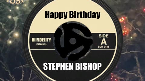 HAPPY BIRTHDAY to STEPHEN BISHOP