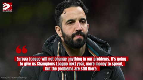 Ruben Amorim believes Man Utd's victory in the Europa League is not enough