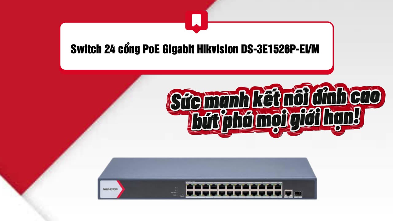 Switch 24 cổng PoE Gigabit Hikvision DS-3E1526P-EI_M Sức mạnh kết nối đỉnh cao bứt phá mọi giới hạn
