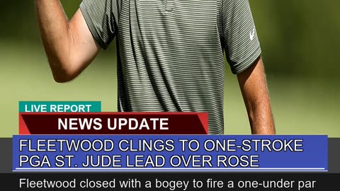 Fleetwood Clings to Onestroke Pga St Jude Lead O
