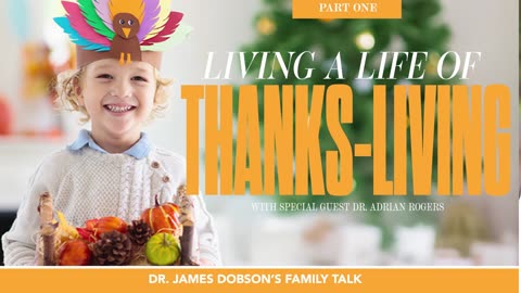 How to Turn Thanksgiving Into Thanks-Living - Part 1 with Guest Dr. Adrian Rogers