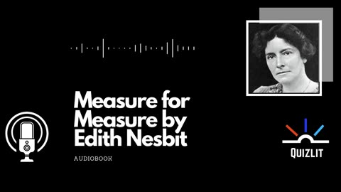 Measure for Measure by Edith Nesbit - Short Story - Audiobook