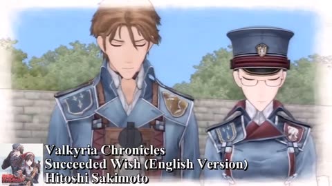Valkyria Chronicles - Succeeded Wish (English Version)