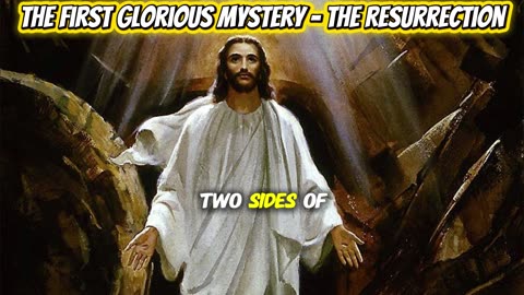The First Glorious Mystery - The Resurrection