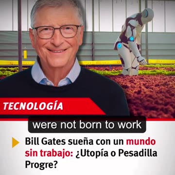 Un mundo sin trabajo La utopía oscura de Bill Gates