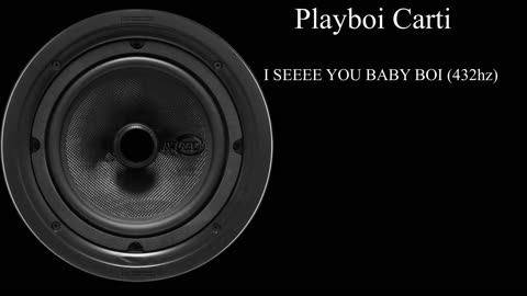 Playboi Carti - I SEEEE YOU BABY BOI (432hz)