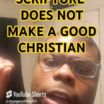 memorizing scripture does not make you a good Christian