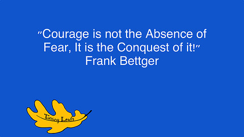 Courage is not ...