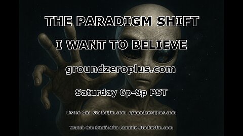 THE PARADIGM SHIFT 7-25-2025 I WANT TO BELIEVE