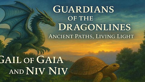 Guardians of the Dragonlines: Ancient Paths, Living Light”