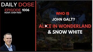 JOSH REID REDPILL PROJECT W/ Alice and Wonderland & Snow White. WHO IS JOHN GALT?