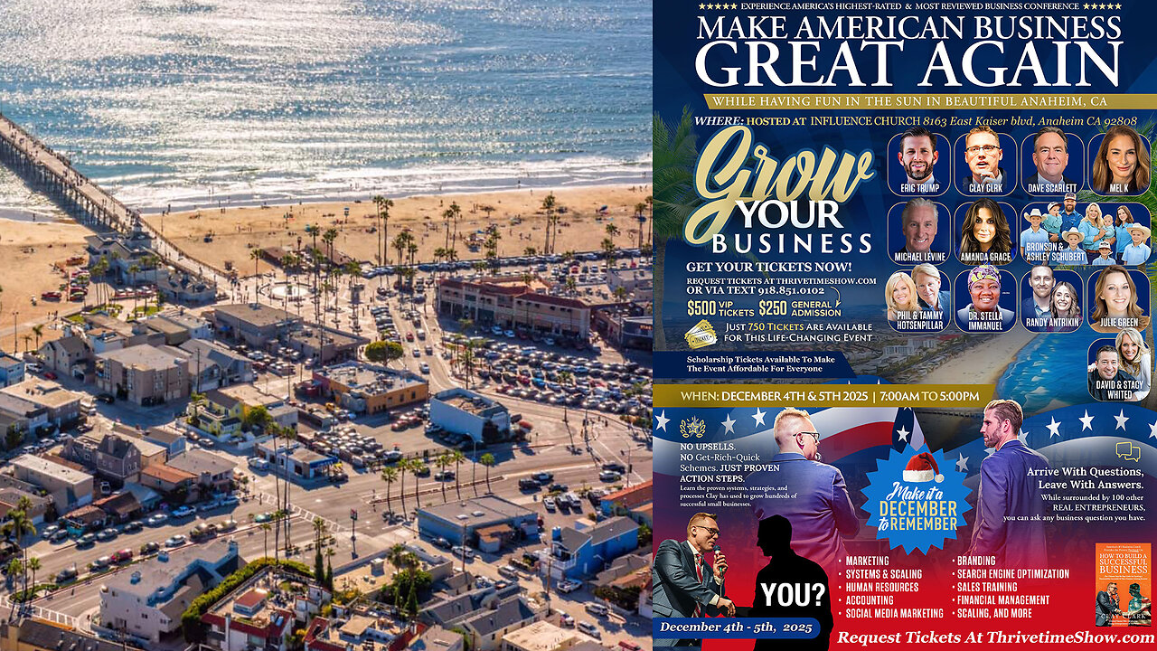 URGENT | Anaheim, CA (December 4th & 5th) ThrivetimeShow.com Business Growth Conference Schedule of Events & Event Details!!! Have Questions: Text Clay Clark Directly At: 918-851-0102 + Join Eric Trump & Clay Clark!!!