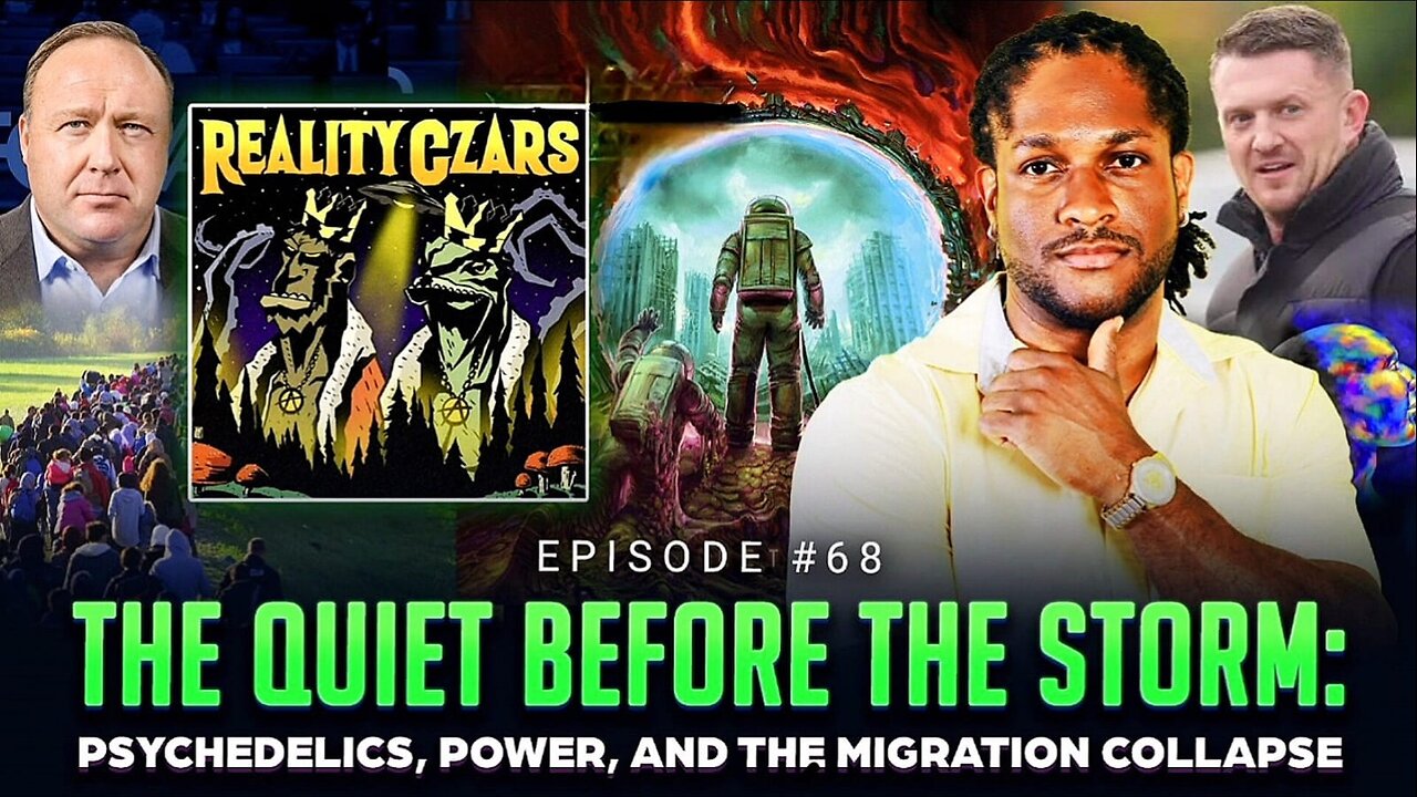 Ep #68 - The Quiet Before The Storm: Psychedelics, Power and The Migration Collapse w/ Reality Czars