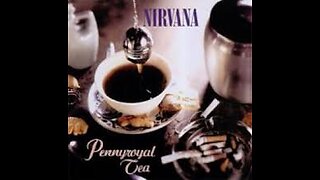 Nirvana - Pennyroyal Tea