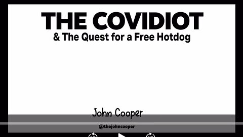 THE COVIDIOT and the quest for a free hotdog