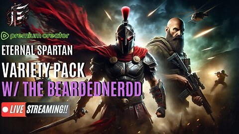 Eternal Spartan & BeardedNerdd Variety Pack | USMC Vet | Join the Best Chat on Rumble!
			