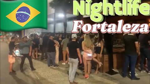 🇧🇷 Fortaleza Night Life Meirelles