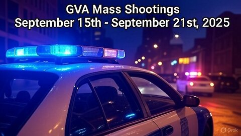 Mass Shootings according Gun Violence Archive for September 15th to September 21st, 2025