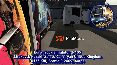Part 2 of 2, Euro Truck Simulator 2-105, Lisakovsk Kazakhstan to Cairnryan United Kingdom, 6133 Km