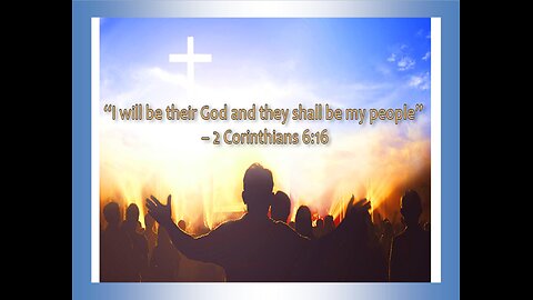 I shall Be Their God and They Shall Be My People Part 1