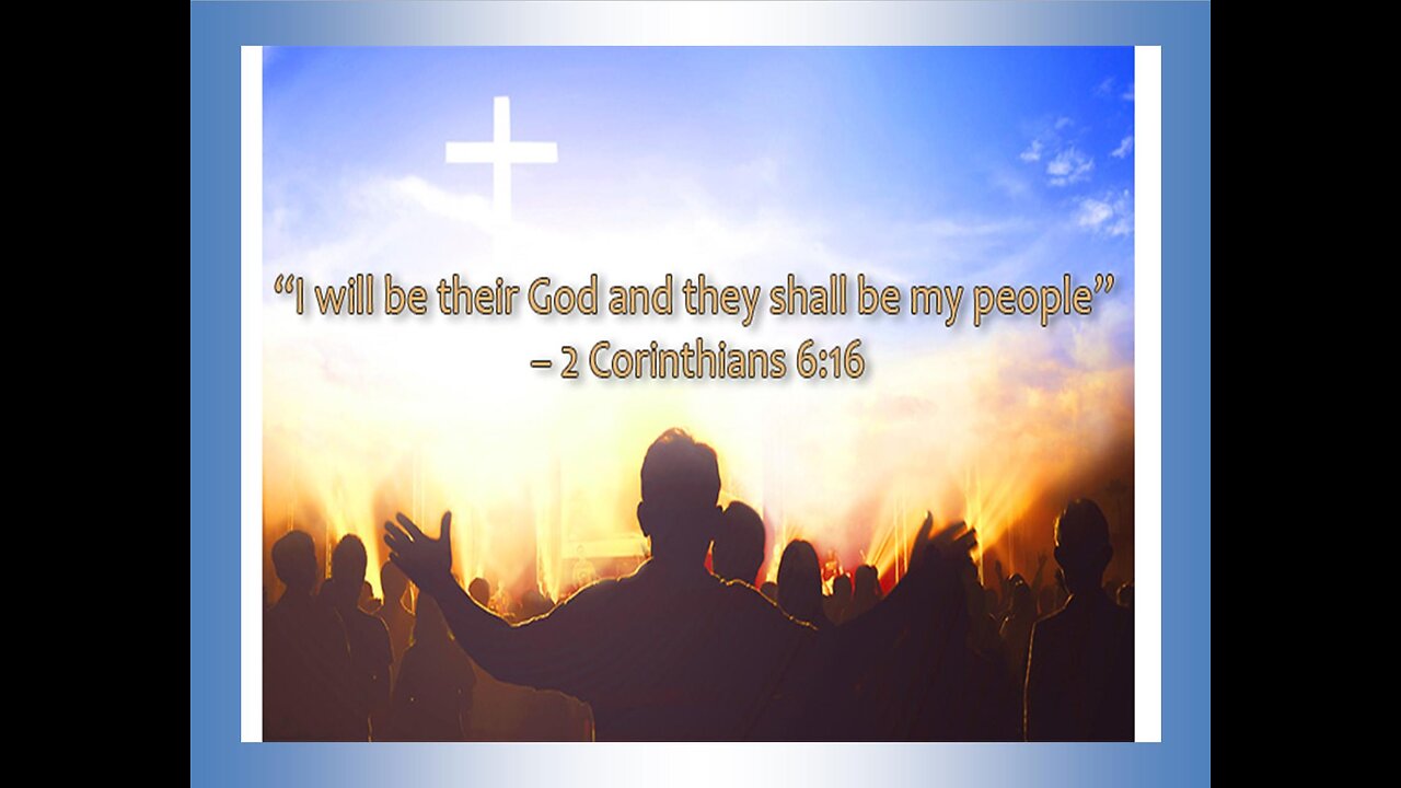 I shall Be Their God and They Shall Be My People Part 1