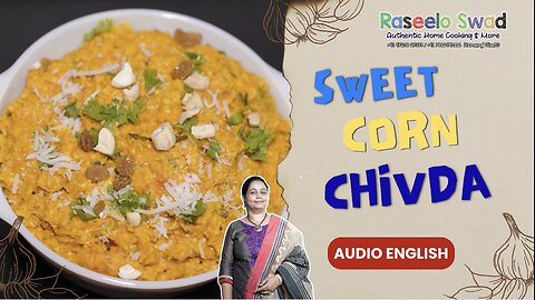 sweet corn chivda (english audio) I મકાઈ નો ચેવડો I makke ka kees I मक्के का कीस I makai no chevdo