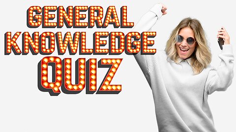 General Knowledge Quiz