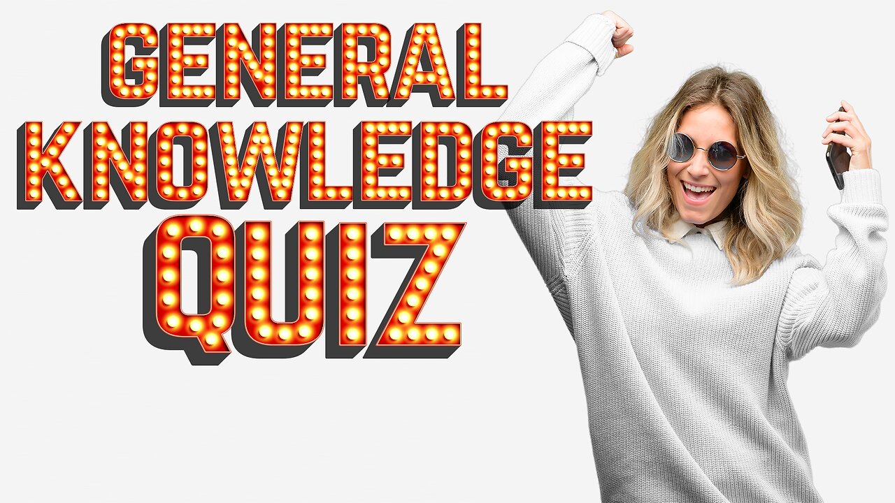 General Knowledge Quiz