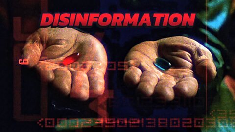 The Red Pill of Disinformation