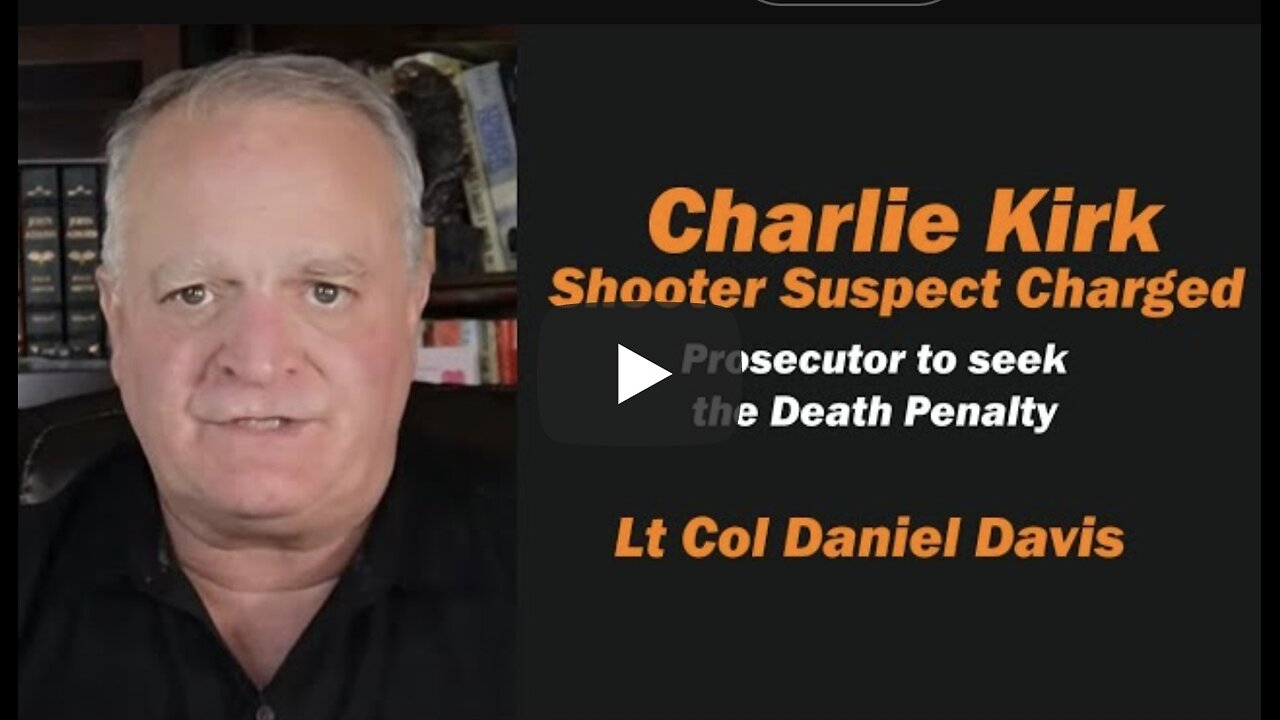 Charlie Kirk Shooter Suspect Charged /Lt Col Daniel Davis