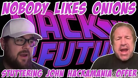 Nobody Likes Onions: Patrick Melton Offers Stuttering John a contract to perform at HACKAMANIA 3