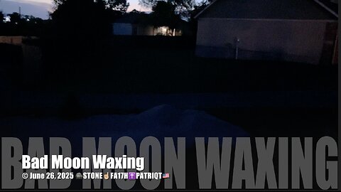 BAD MOON WAXING