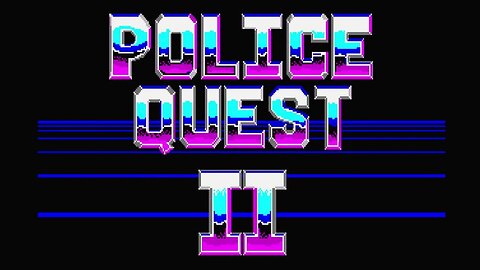 Police Quest 2 - The Vengeance - Walkthrough