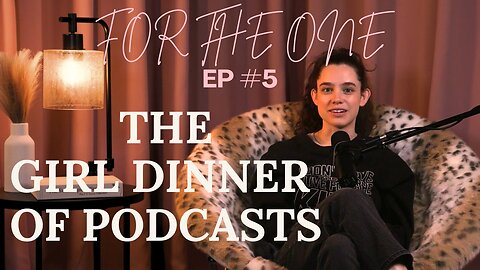 The Girl Dinner of Podcasts