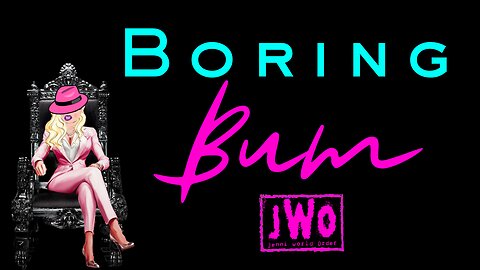 Boring Bum