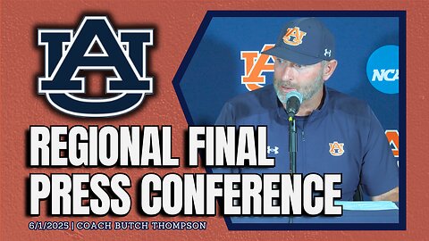 Butch Thompson Talks Winning the Auburn Regional | FULL PRESS CONFERENCE
