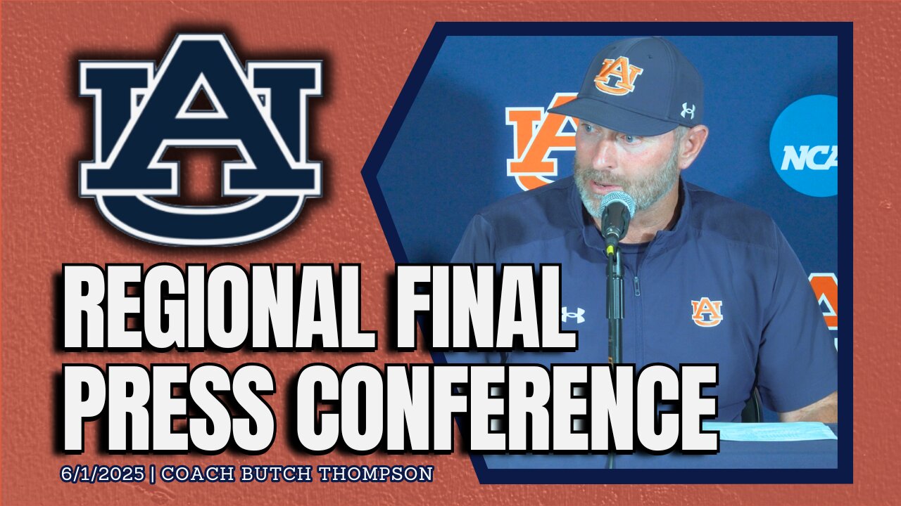 Butch Thompson Talks Winning the Auburn Regional | FULL PRESS CONFERENCE