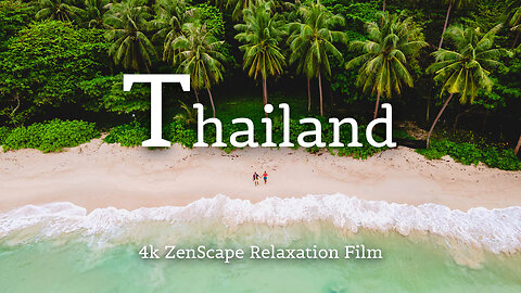 Thailand 4K – A Stunning Tropical Paradise with Relaxing Music