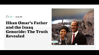 Ilhan Omar’s Father and the Isaaq Genocide: The Truth Revealed