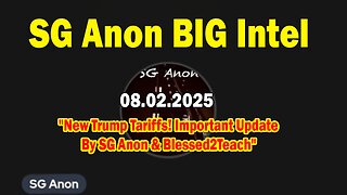 SG Anon BIG Intel Aug 2: "New Trump Tariffs! Important Update By SG Anon & Blessed2Teach"