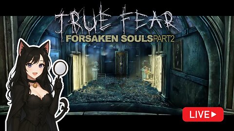 The Way Forward at Last 🧹 | True Fear: Forsaken Souls Part 2