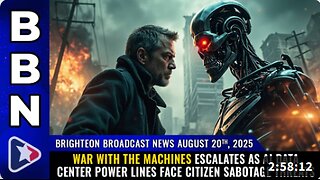 Brighteon Broadcast News, Aug 20, 2025 – WAR with the machines escalates as AI data center power lines face CITIZEN SABOTAGE threats