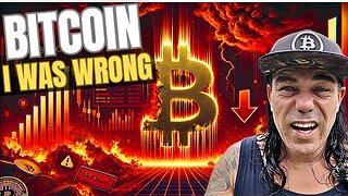 BITCOIN, I WAS COMPLETELY WRONG!!!