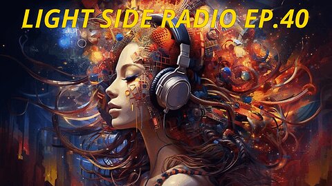 LIGHT SIDE RADIO EP.40 (MUSIC VIDEO REQUEST & HANGOUT: THEME- ENERGY)