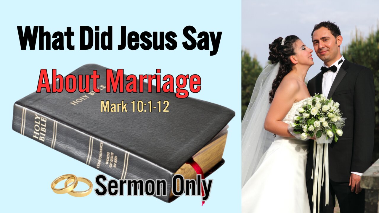 What Did Jesus Say About Marriage (sermon only)