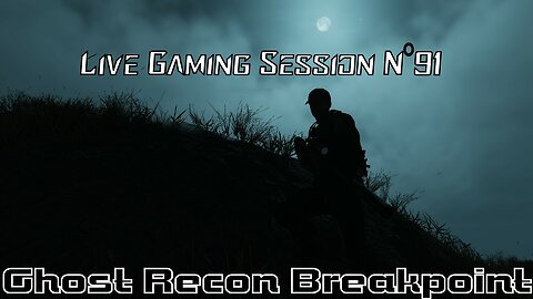 ☠️Ghost Recon®☠️ 💥Breakpoint💥 👾Live Gaming Session👾 N°91