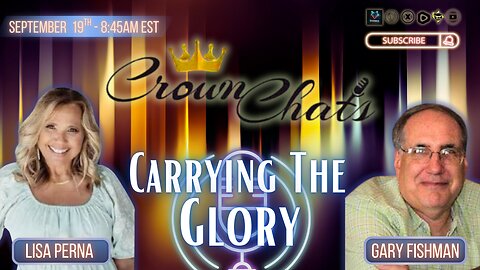 Crown Chats- Carrying the Glory with Pastor Gary Fishman