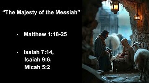 “The Majesty of the Messiah” - Christmas Eve 2024 - Calvary Chapel Fergus Falls