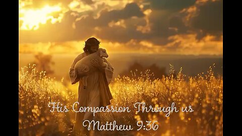 His Compassion through us