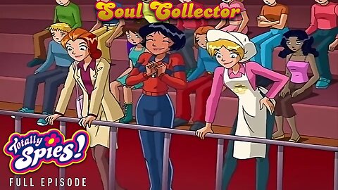 FULL EPISODE - Totally Spies Season 1 - Episode 24: Soul Collector 1080p 60fps